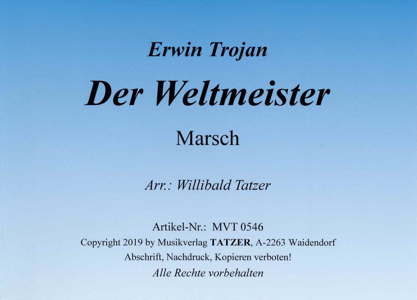 Der Weltmeister (B), Erwin Trojan / Willibald Tatzer